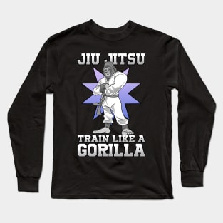 Jiu Jitsu Train Like A Gorilla Karate Martial Arts Long Sleeve T-Shirt